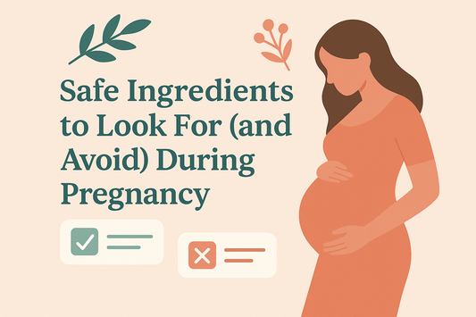 Safe Ingredients to Look For (and Avoid) During Pregnancy